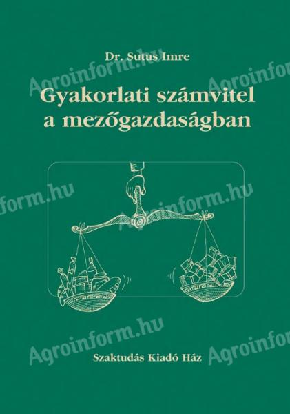 Dr. Sutus Imre: Gyakorlati számvitel a mezőgazdaságban