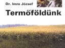 Dr. Imre József : Termőföldünk