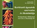 Dr. Magda Sándor (szerk.): Kertészeti ágazatok szervezése és ökonómiája