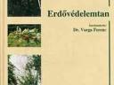 Dr. Varga Ferenc (szerkesztő): Erdővédelemtan