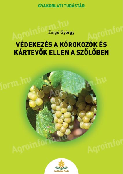 Zsigó György: Védekezés a kórokozók és kártevők ellen a szőlőben 