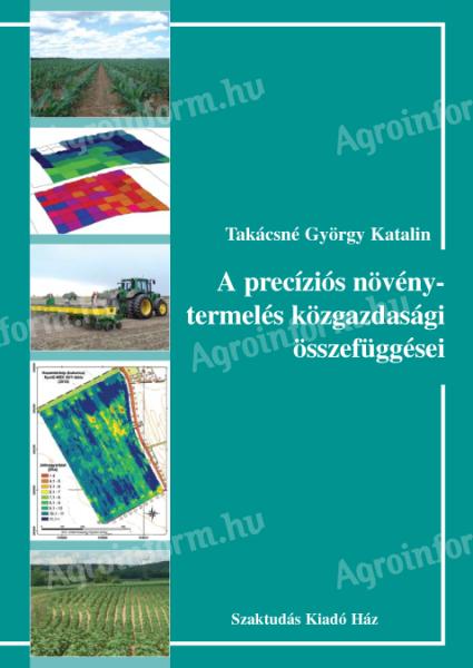 Takácsné György Katalin: A precíziós növénytermelés közgazdasági összefüggései